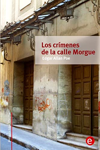 Los crímenes de la calle Morgue (Biblioteca Edgar Allan Poe, Band 9) von CREATESPACE